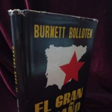 Libros de segunda mano: EL GRAN ENGAÑO. BURNETT BOLLOTEN Y BELÉN URRUTIA. LUIS DE CARALT EDITOR 1961