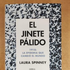 Libros de segunda mano: EL JINETE PALIDO. 1918: LA EPIDEMIA QUE CAMBIÓ EL MUNDO / LAURA SPINNEY / 3ªED.2020. CRÍTICA