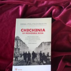 Libros de segunda mano: CHECHENIA, LA DESHONRA RUSA. ANNA POLITKOVSKAYA. RBA 2000