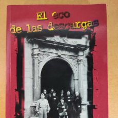 Libros de segunda mano: EL ECO DE LAS DESCARGAS / ESTEBAN C. GÓMEZ / 1ªED.2002. EDITA ESCEGO
