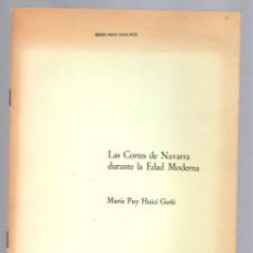 Libros de segunda mano: LAS CORTES DE NAVARRA DURANTE LA EDAD MODERNA. MARIA PUY HUICI GOÑI. AÑO 1980