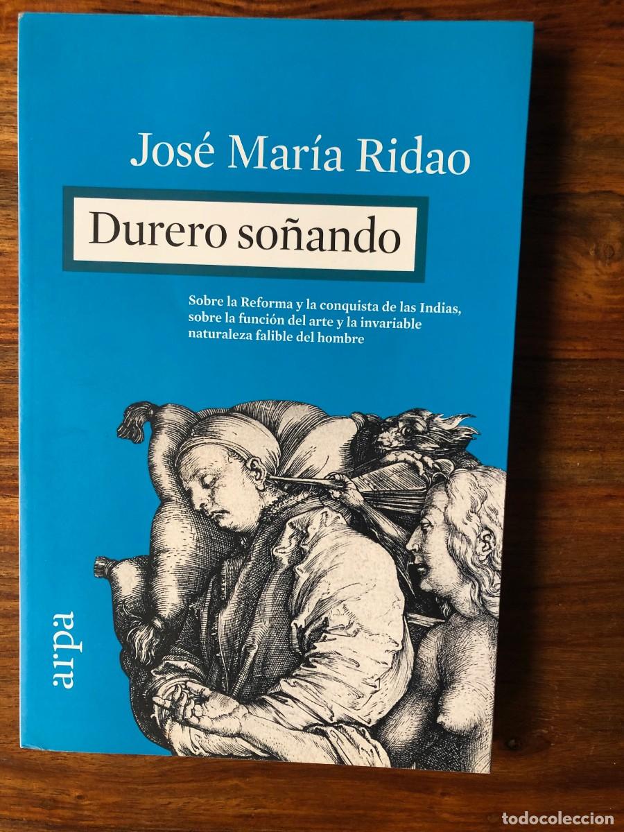 Libros de segunda mano: Durero so&ntilde;ando. Jos&eacute; Mar&iacute;a Ridao. Arpa. - Foto 1