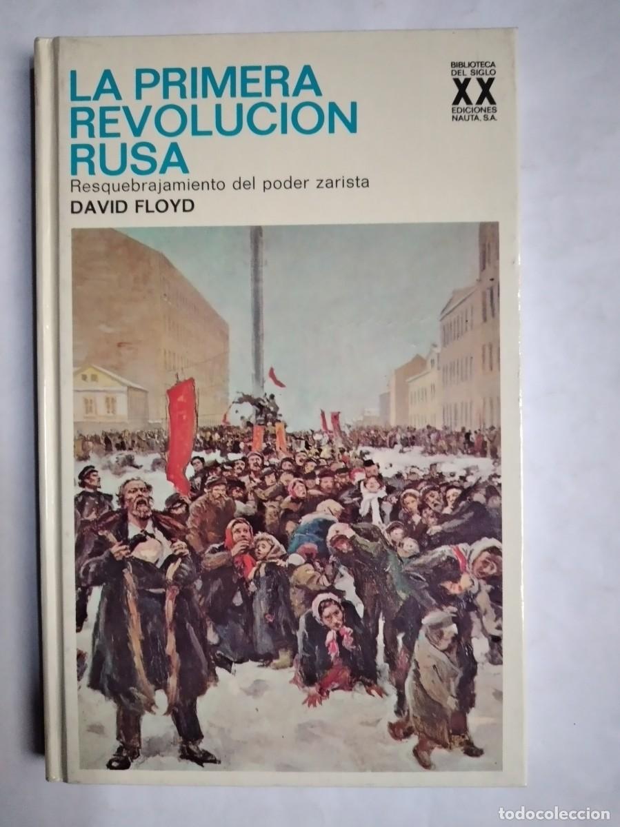 Libros de segunda mano: LA PRIMERA REVOLUCI&Oacute;N RUSA DAVID FLOYD RESQUEBRAJAMIENTO DEL PODER ZARISTA - Foto 1