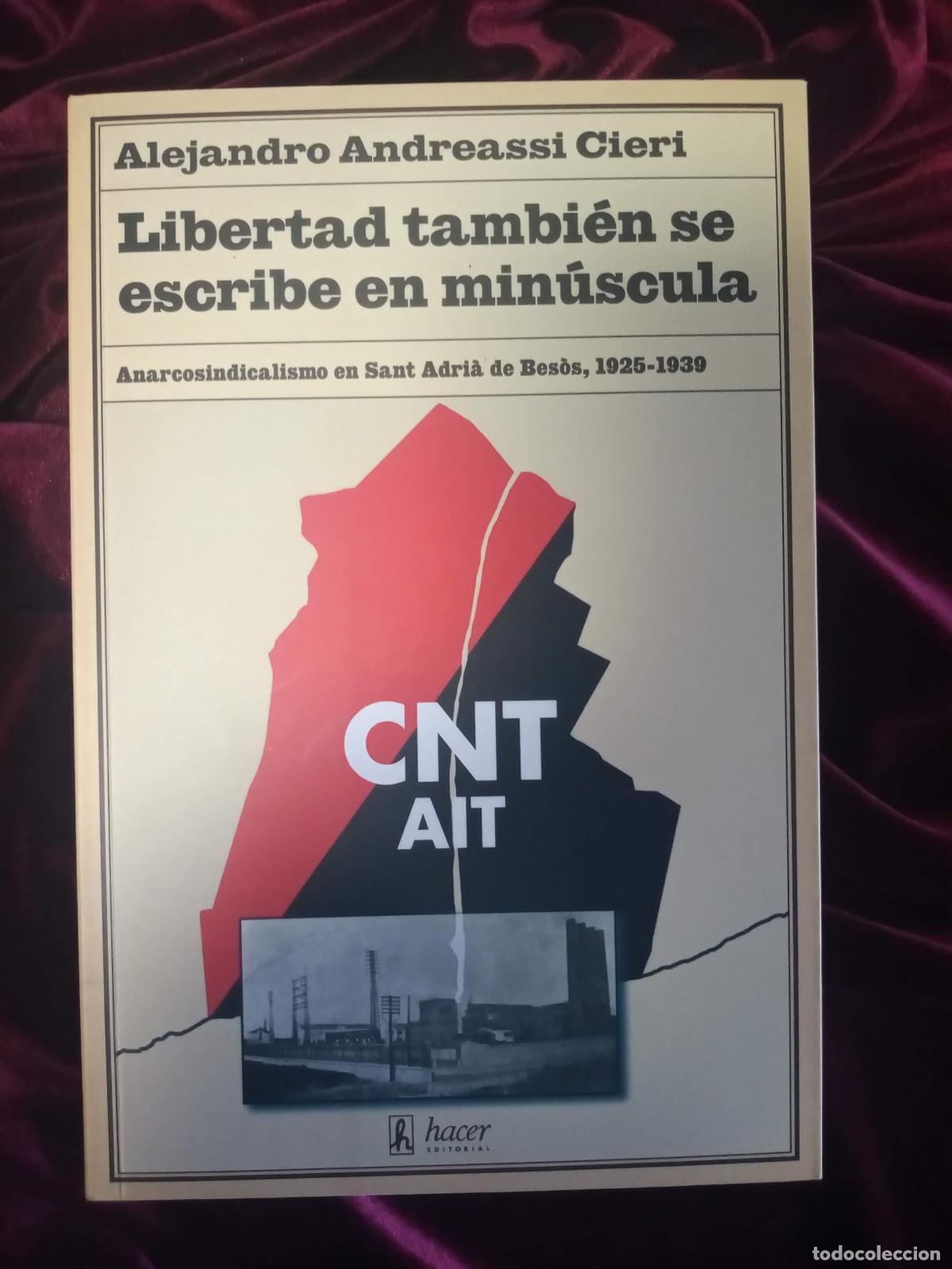 Libri di seconda mano: LIBERTAD TAMBI&Eacute;N SE ESCRIBE EN MIN&Uacute;SCULA. ANARCOSINDICALISMO EN SANT ADRI&Agrave; DE BES&Oacute;S 1925-1936. A. An