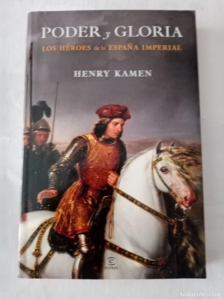 Libros de segunda mano: PODER Y GLORIA . Henry Kamen ( ESPASA ) - Foto 1