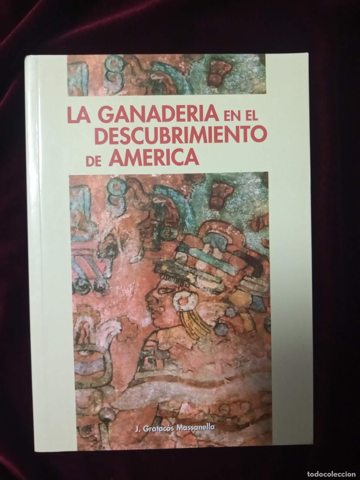 Second hand books: LA GANADER&Iacute;A EN EL DESCUBRIMIENTO DE AM&Eacute;RICA. J. Gratac&oacute;s Massanella. ACHV 1998