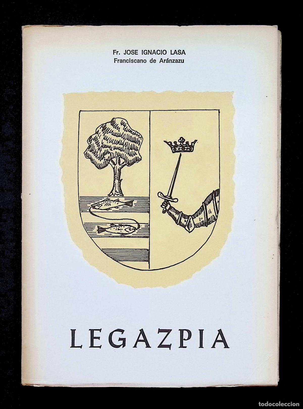 Libros de segunda mano: LEGAZPIA. - IGNACIO LASA, Fr. Jose. - Foto 1