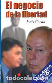 Libros de segunda mano: El negocio de la libertad. - Cacho, Jes&uacute;s. - Foto 1
