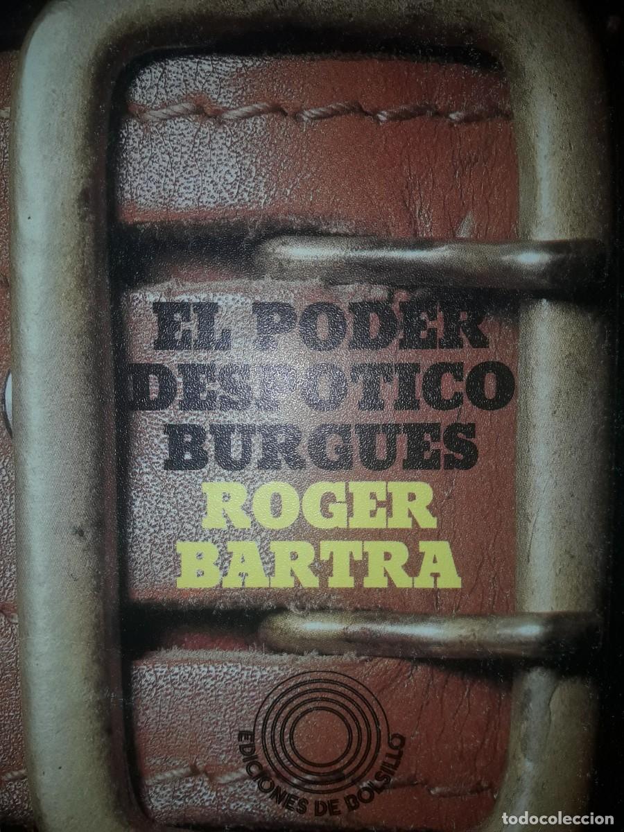 Libros de segunda mano: el poder desp&oacute;tico burgu&eacute;s Roger Bartra - Foto 1