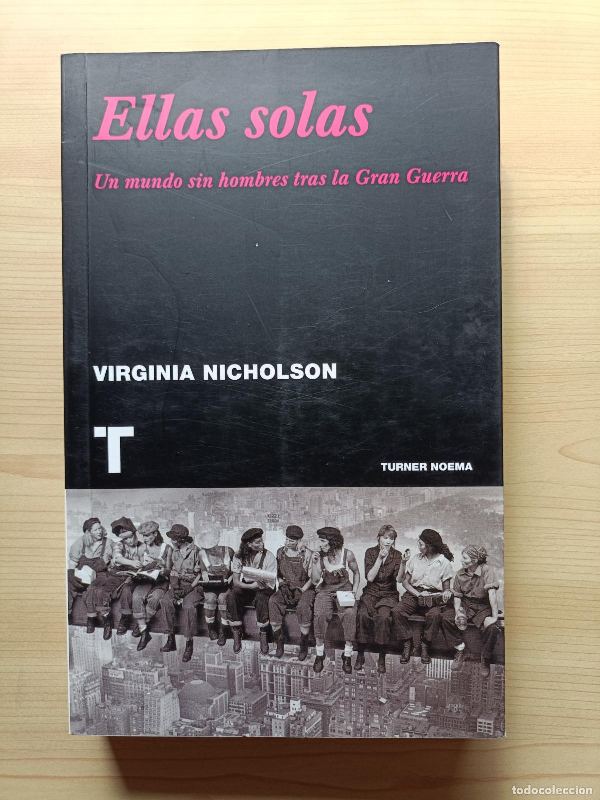 Libros de segunda mano: Ellas solas. Virginia Nicholson. Ediciones Turner, 2007. - Foto 1