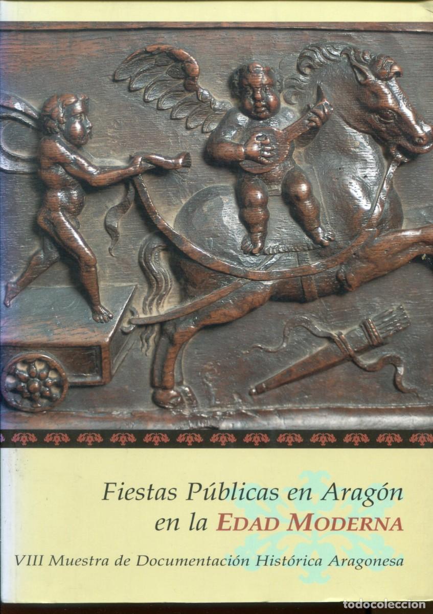 Libros de segunda mano: Fiestas publicas en Aragon en la Edad Moderna. 1996 - Foto 1