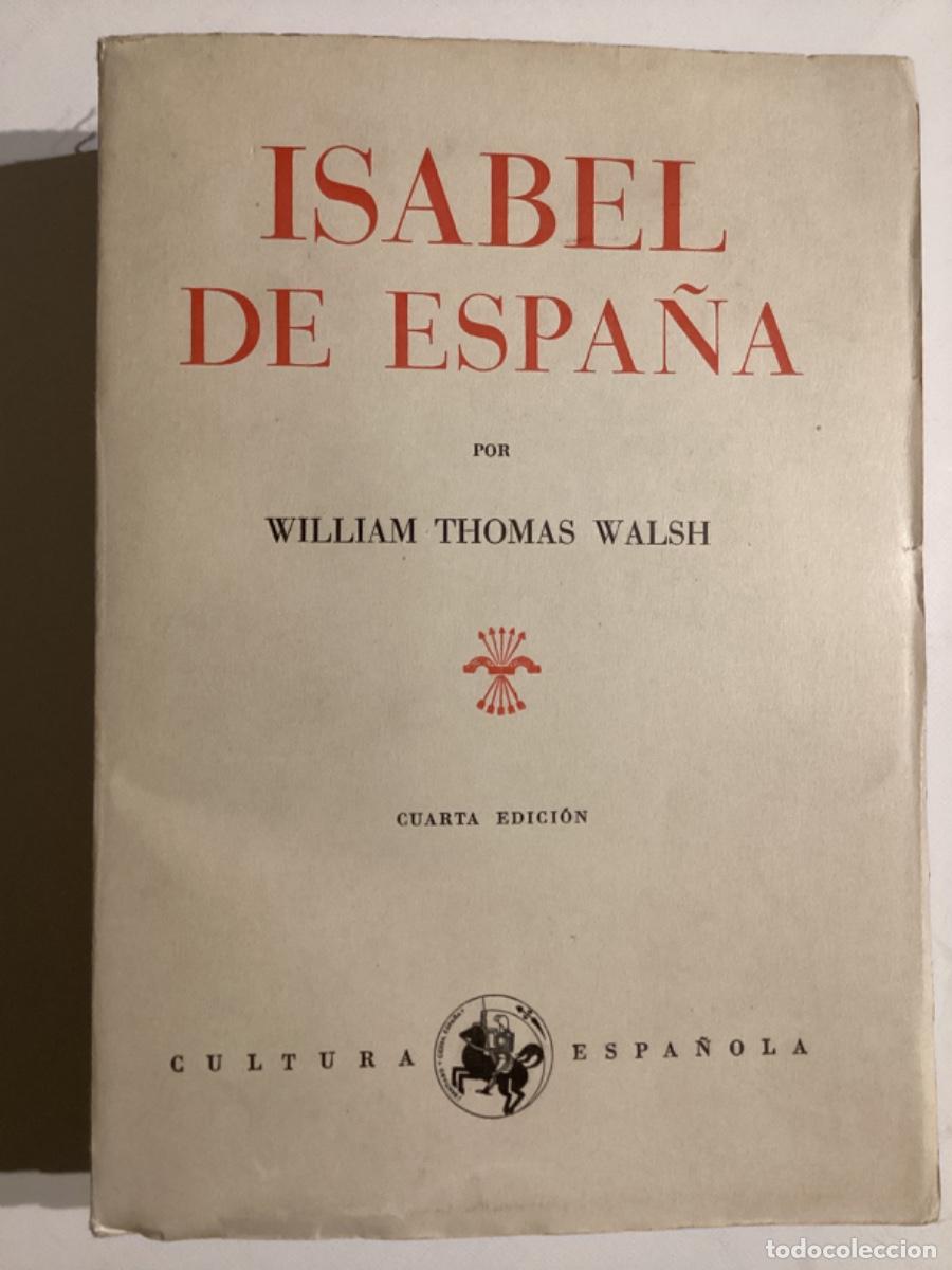 Libros de segunda mano: WILLIAM THOMAS WALSH ISABEL DE ESPA&Ntilde;A - Foto 1