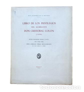 Libros de segunda mano: LIBRO DE LOS PRIVILEGIOS DEL ALMIRANTE DON CRIST&Oacute;BAL COL&Oacute;N (1498)