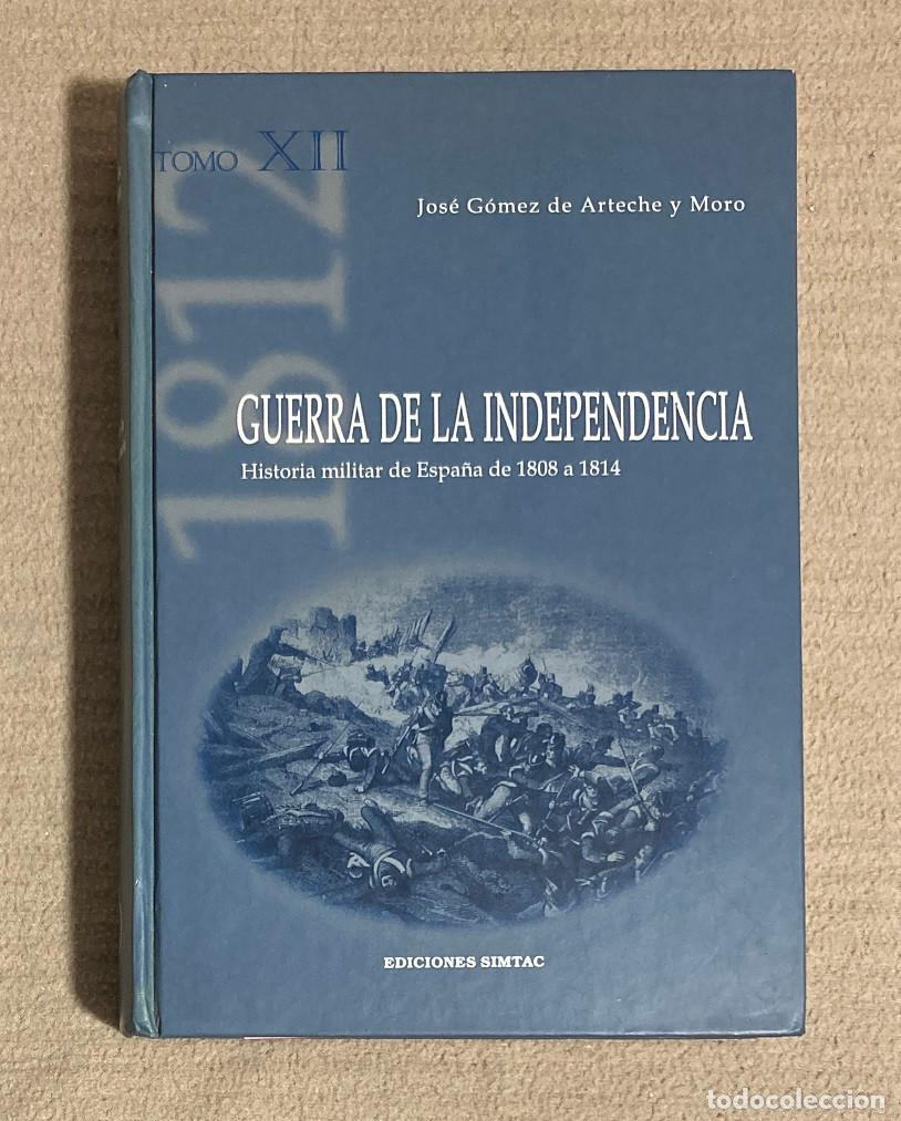 Libros de segunda mano: Guerra de la Independencia. Historia Militar de Espa&ntilde;a de 1808 a 1814. Tomo XII (1206LIB)