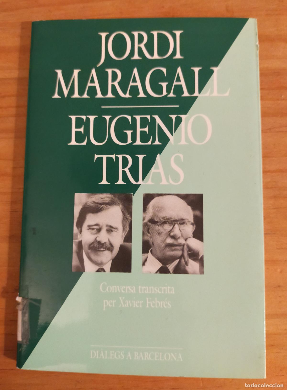 Second hand books: JORDI MARAGALL EUGENIO TRIAS - CONVERSA TRANCRITA- CATALA
