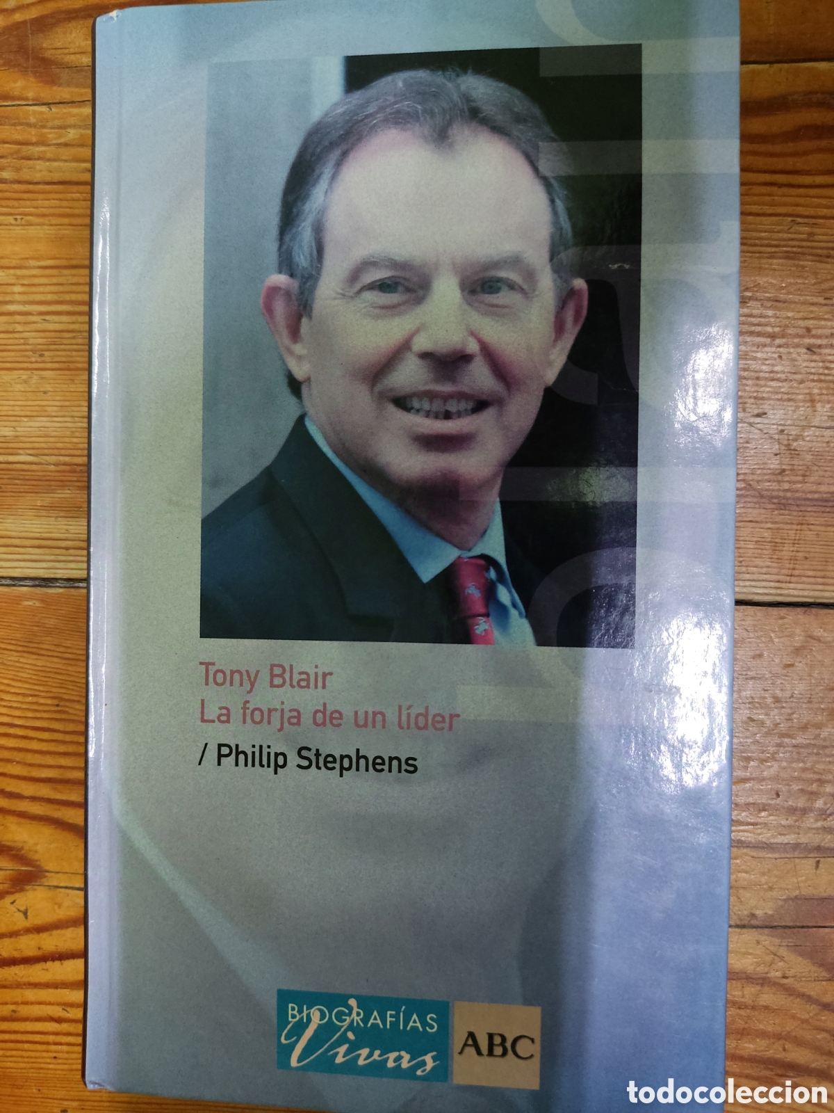 Libros de segunda mano: Libro Tony Blair La forja de un l&iacute;der - Foto 1