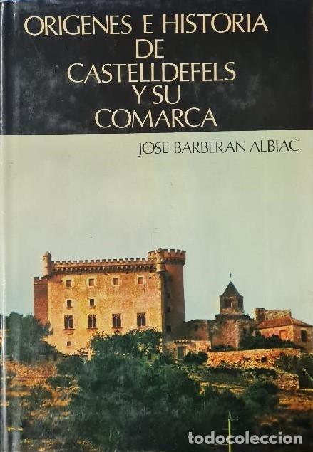 Libros de segunda mano: OR&Iacute;GENES E HIST&Oacute;RIA DE CASTELLDEFELS Y SU COMARCA. - Foto 1
