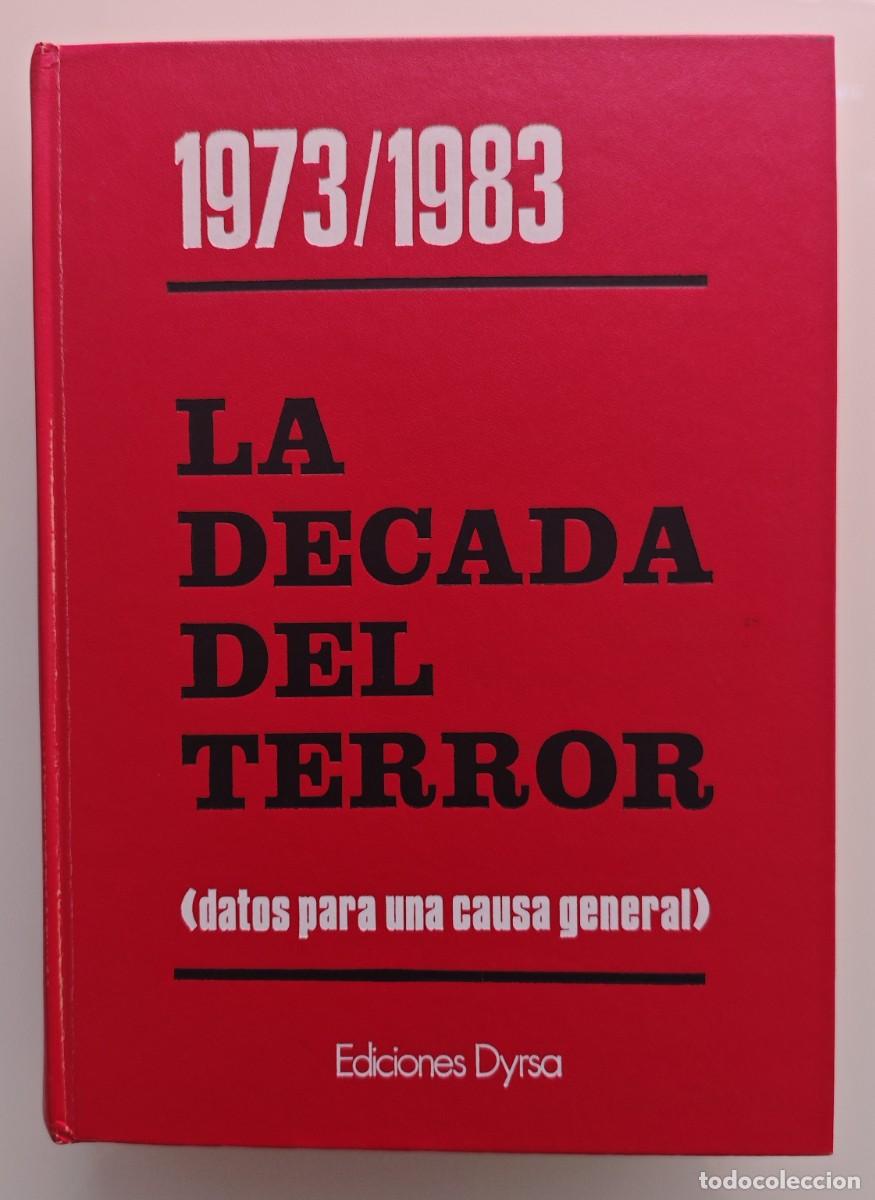 Libros de segunda mano: Libro LA DECADA DEL TERROR 1973/1983 (DATOS PARA UNA CAUSA GENERAL) - Foto 1