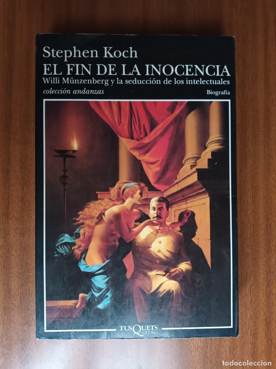Libros de segunda mano: El fin de la inocencia --- Stephen Koch - Foto 1