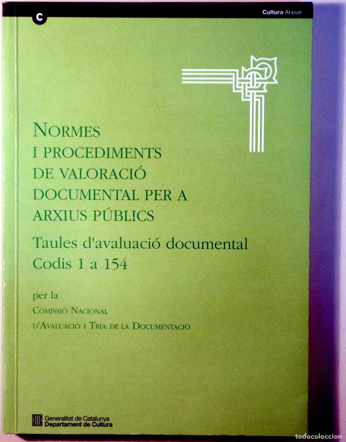 Libros de segunda mano: NORMES I PROCEDIMENTS DE VALORACI&Oacute; DOCUMENTAL PER A ARXIUS P&Uacute;BLICS. Taules davaluaci&oacute; documental. C - Foto 1