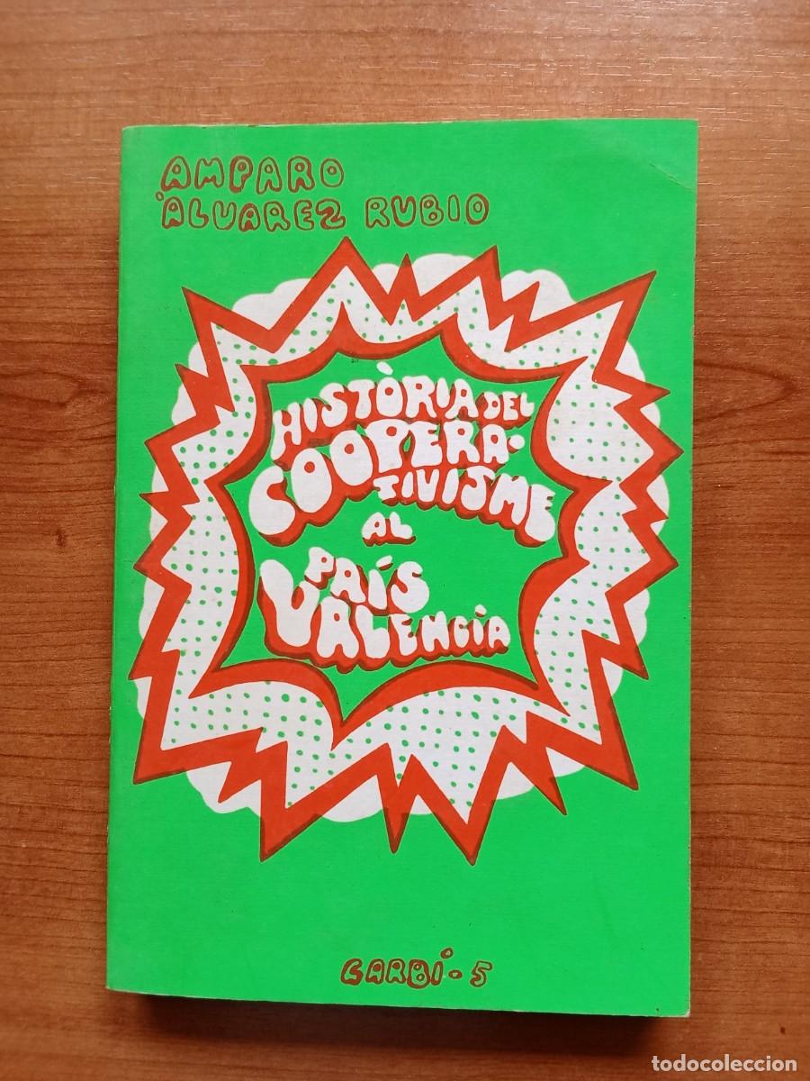 Libri di seconda mano: HIST&Oacute;RIA DEL COOPERATIVISME AL PA&Iacute;S VALENCI&Aacute; - Amparo &Aacute;lvarez - EDITORIAL LAVINIA