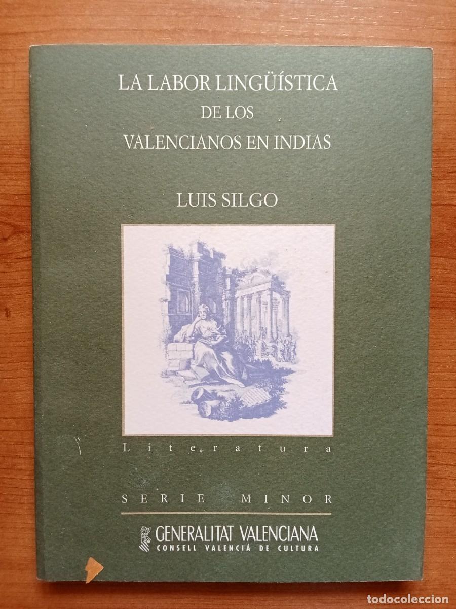 Libri di seconda mano: LA LABOR LINGUISTICA DE LOS VALENCIANOS EN INDIAS - Luis Silgo