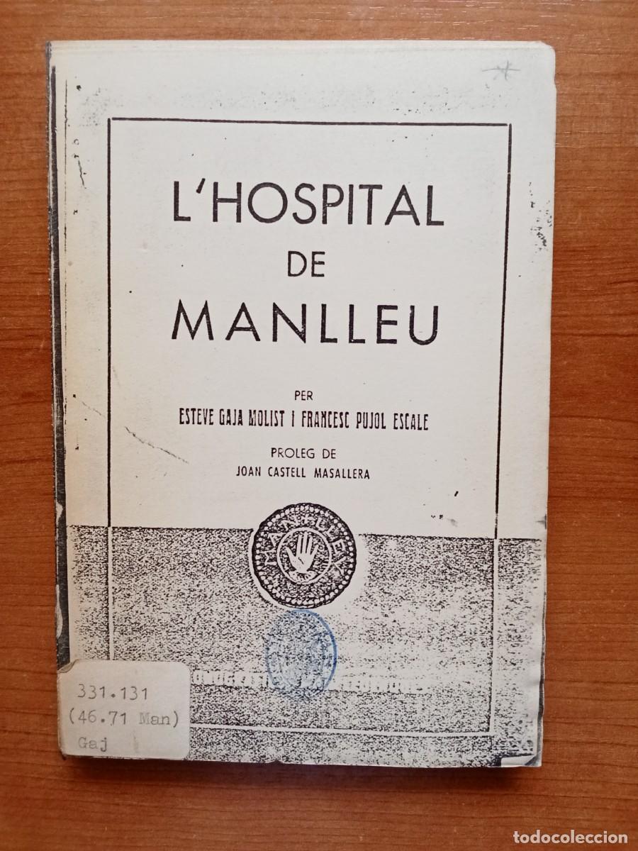 Libri di seconda mano: L'HOSPITAL DE MANLLEU por Esteve Gaja Molist i Francesc Pujol Escale - 1951