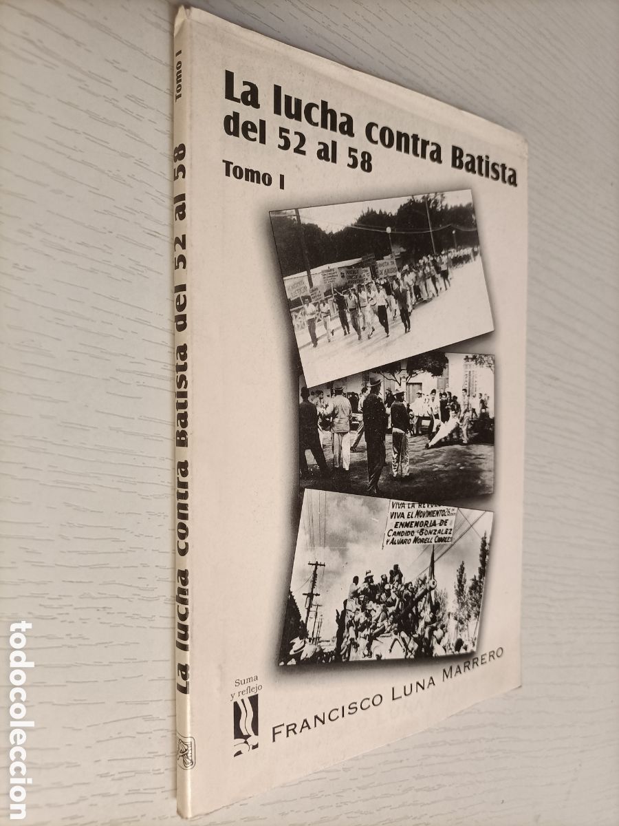 Gebrauchte B&uuml;cher: La lucha contra Batista del 52 al 58 Tomo I Francisco Luna marrrero Cuba