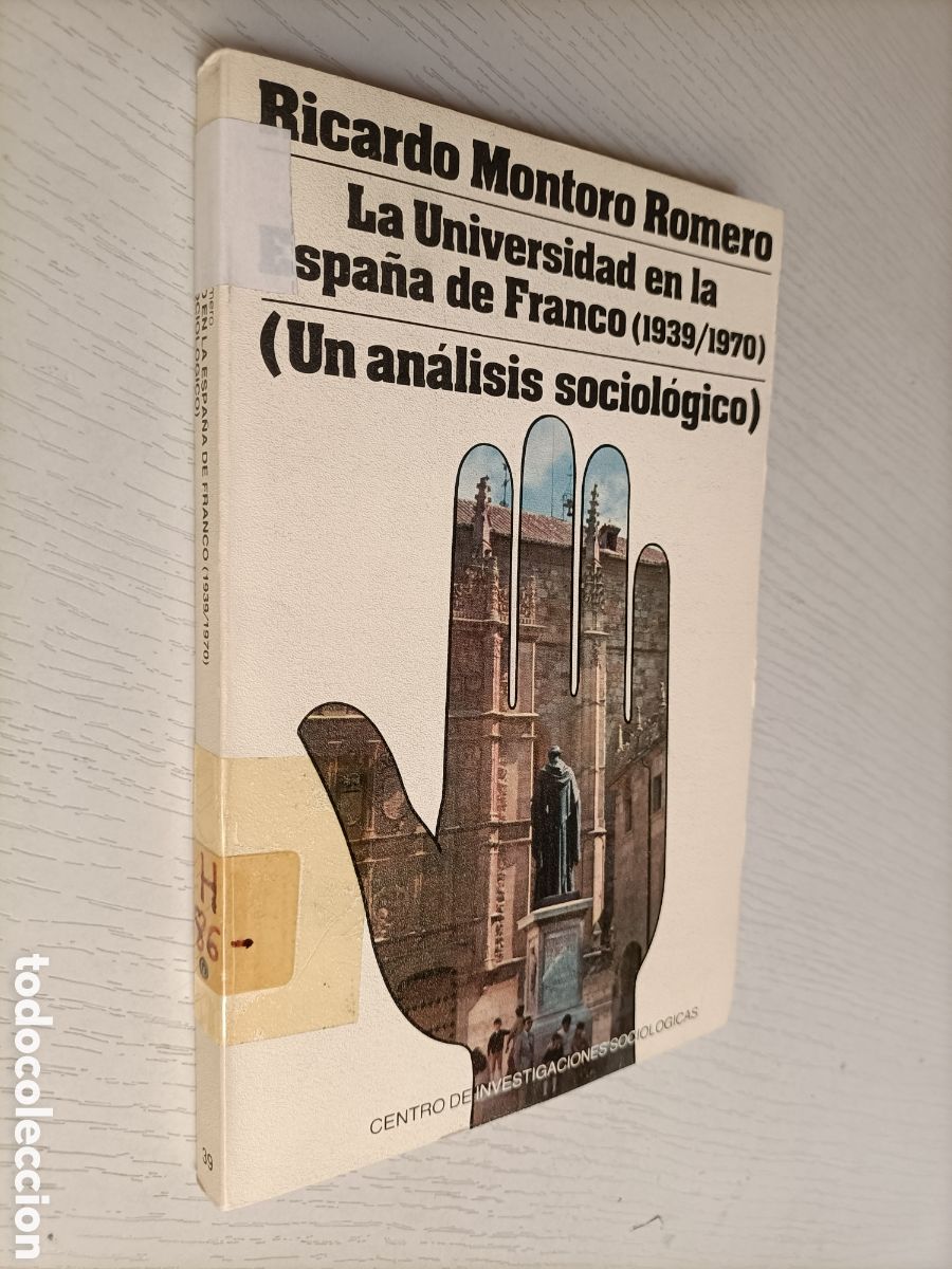 Gebrauchte B&uuml;cher: La universidad en la Espa&ntilde;a de Franco 1939 1970. Un an&aacute;lisis sociol&oacute;gico Ricardo Montoro Romero