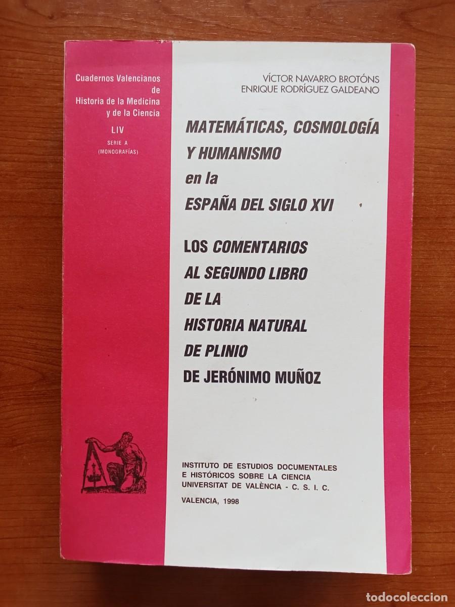 Libri di seconda mano: MATEM&Aacute;TICAS COSMOLOG&Iacute;A Y HUMANISMO EN LA ESPA&Ntilde;A DEL SIGLO XVI Historia Medicina Ciencia 1998