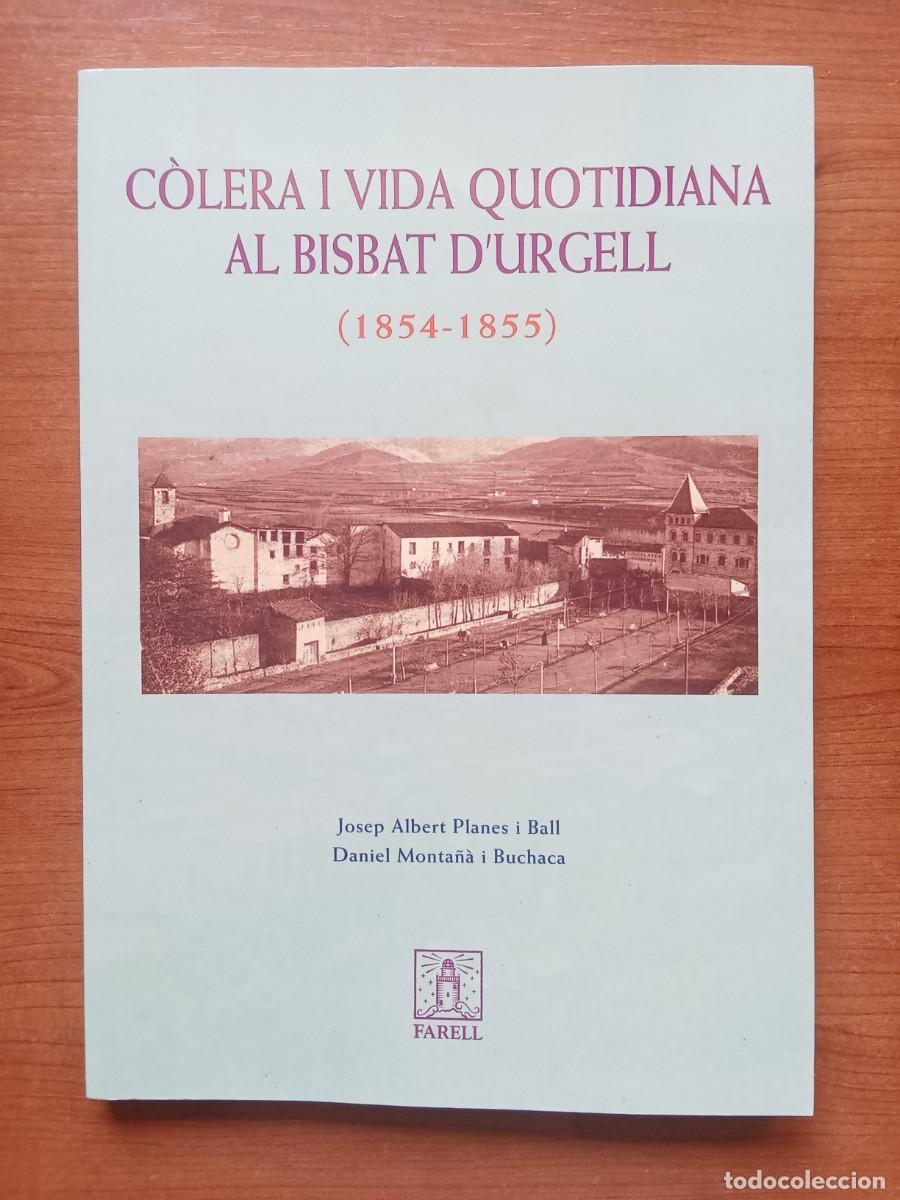 Second hand books: C&Oacute;LERA I VIDA QUOTIDIANA AL BISBAT D'URGELL 1854 1855 FARELL EDITORES HIST&Oacute;RIA MEDICINA