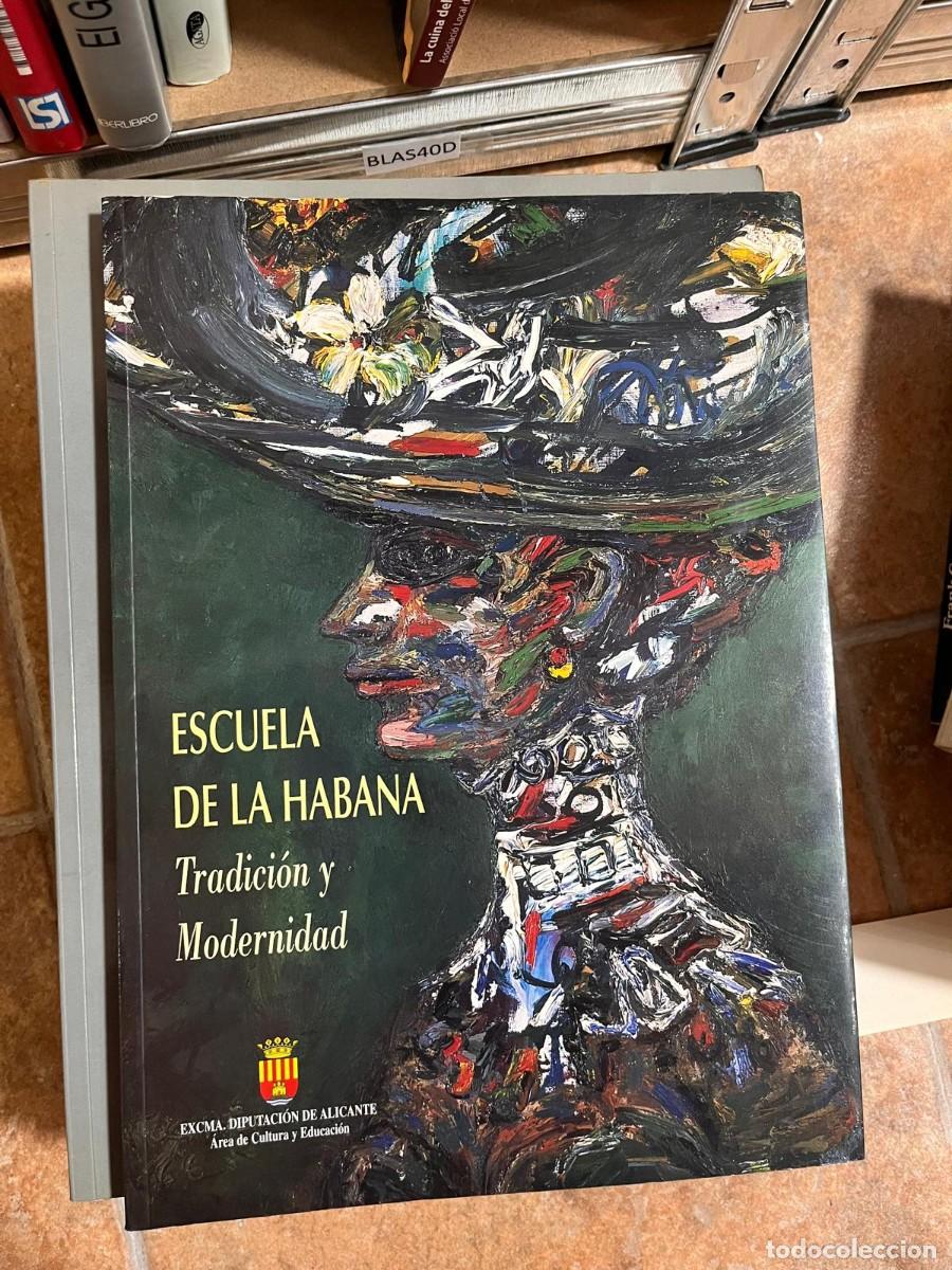 Libros de segunda mano: BLAS40D ESCUELA DE LA HABANA, TRADICION Y MODERNIDAD
