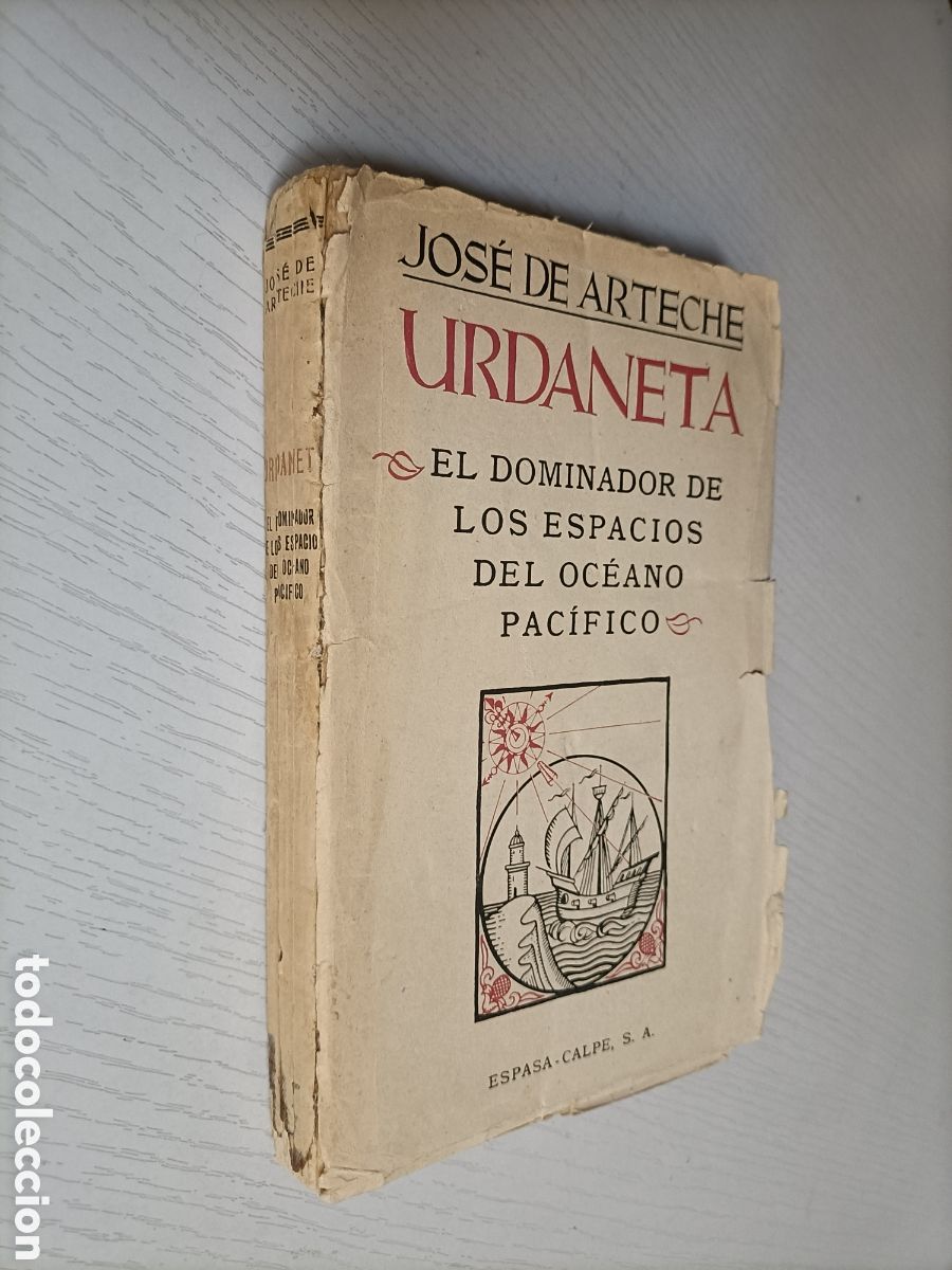 Libros de segunda mano: Urdaneta. El dominador de los espacios del Oc&eacute;ano Pac&iacute;fico. Sede arteche navegaci&oacute;n
