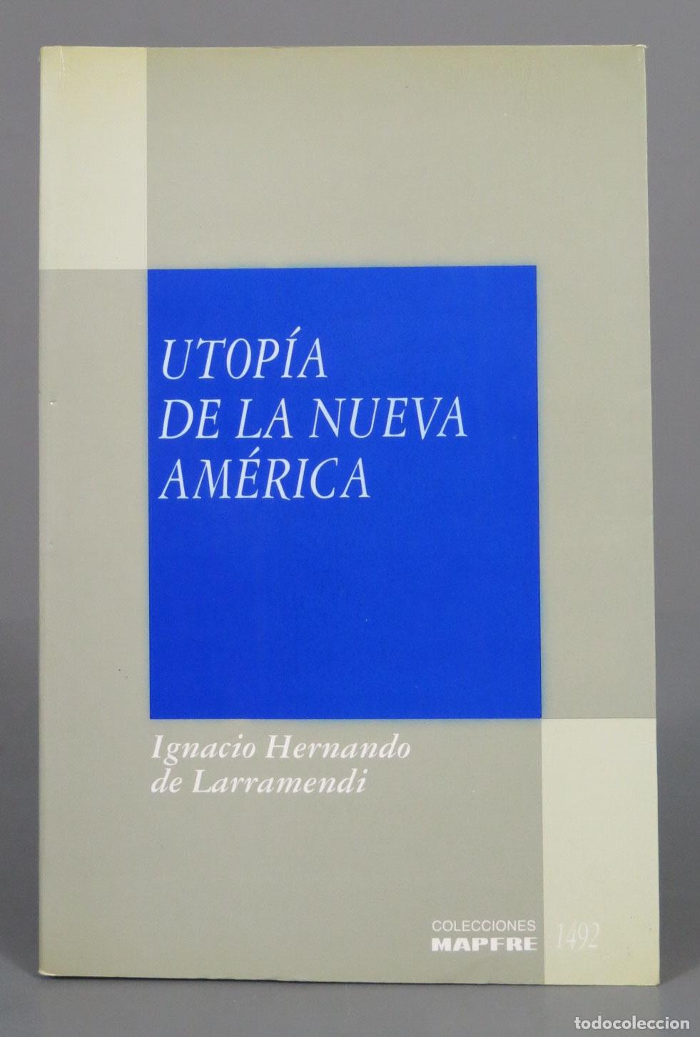 Libros de segunda mano: UTOP&Iacute;A DE LA NUEVA AM&Eacute;RICA Ignacio Hernando de Larramendi - Foto 1