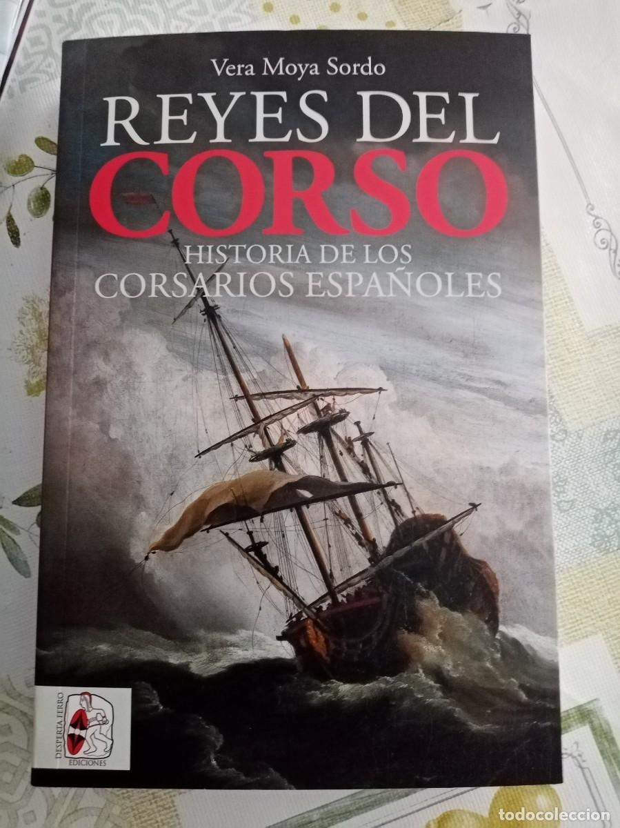 Libri di seconda mano: REYES DEL CORSO , HISTORIA DE LOS CORSARIOS ESPA&Ntilde;OLES. Vera Moya Sordo ( DESPERTA FERRO )