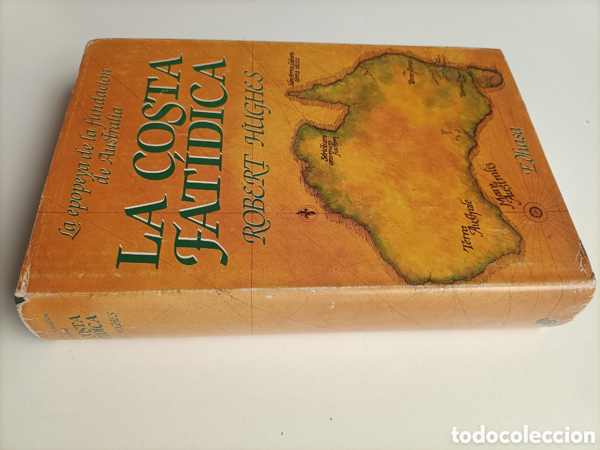 Gebrauchte B&uuml;cher: La costa fat&iacute;dica. La epopeya de la fundaci&oacute;n de Australia Robert Hughes