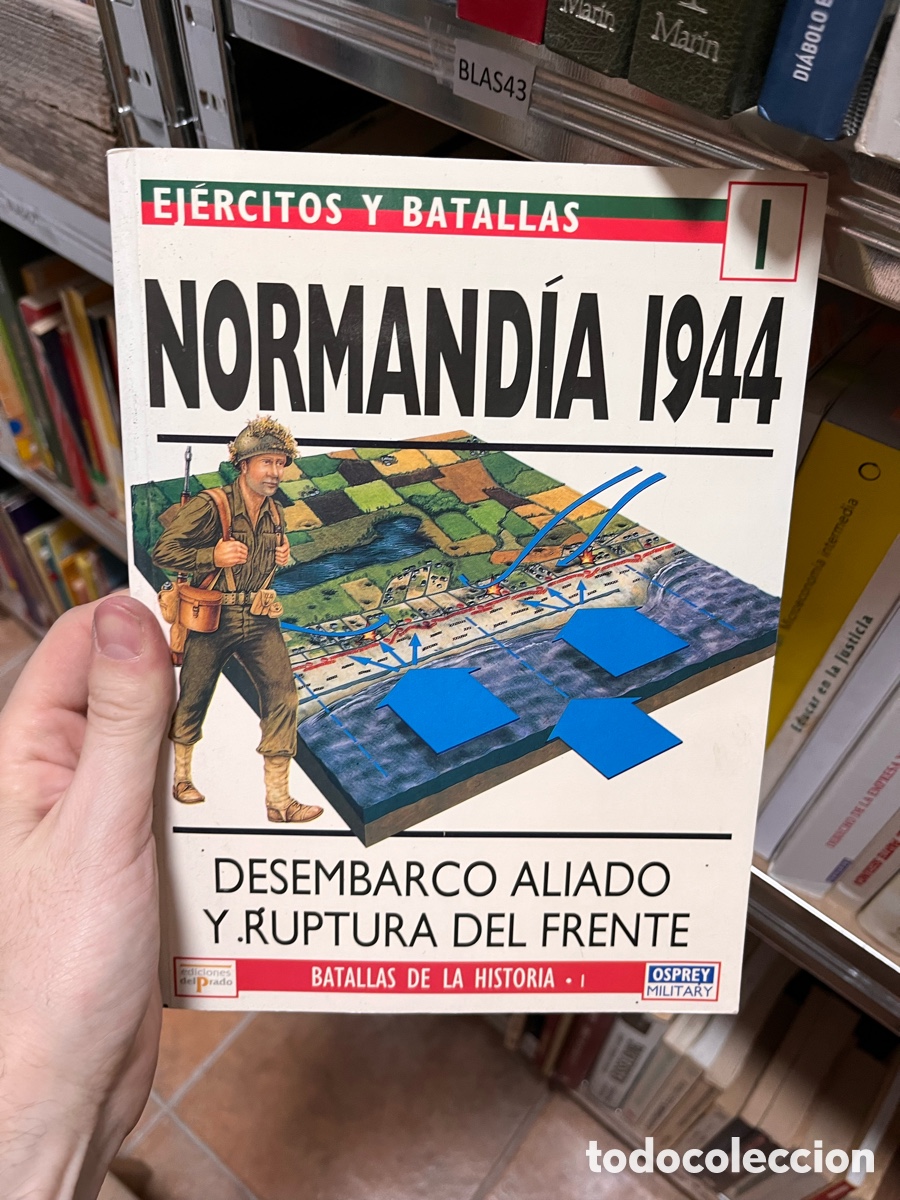 Gebrauchte B&uuml;cher: BLAS43 EJ&Eacute;RCITOS Y BATALLAS NORMANDIA 1944 DESEMBARCO ALIADO Y RUPTURA DEL FRENTE