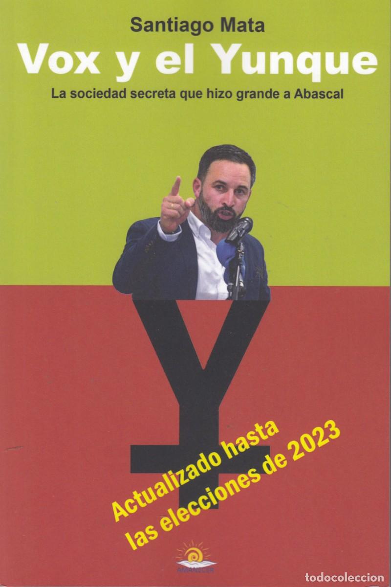 Second hand books: VOX Y EL YUNQUE. LA SOCIEDAD SECRETA QUE HIZO GRANDE A ABASCAL. ADU