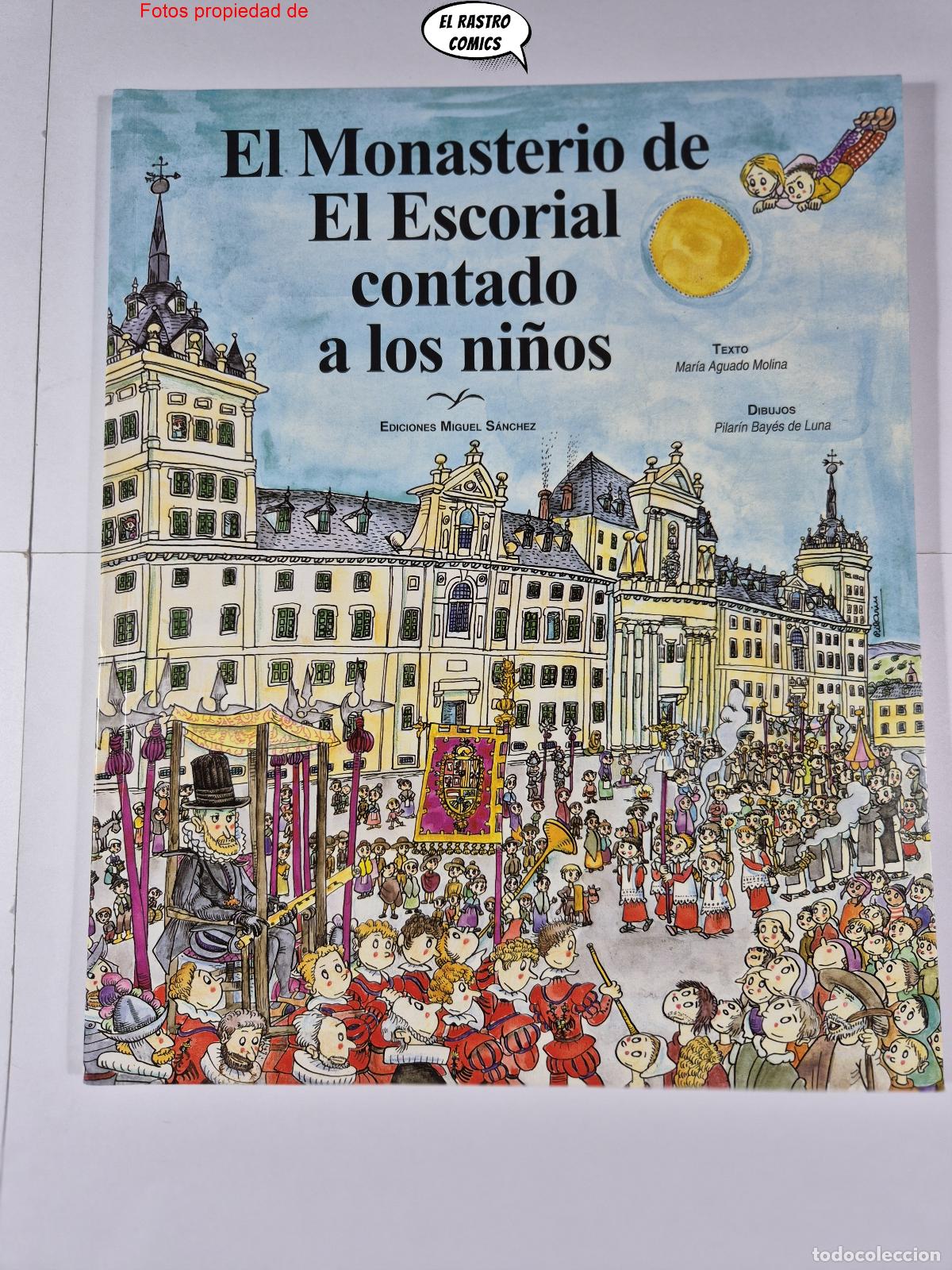 Libros de segunda mano: El Monasterio de El Escorial contado a los ni&ntilde;os, Pilar&iacute;n Bay&eacute;s, ed. Miguel S&aacute;nchez 2009, C7