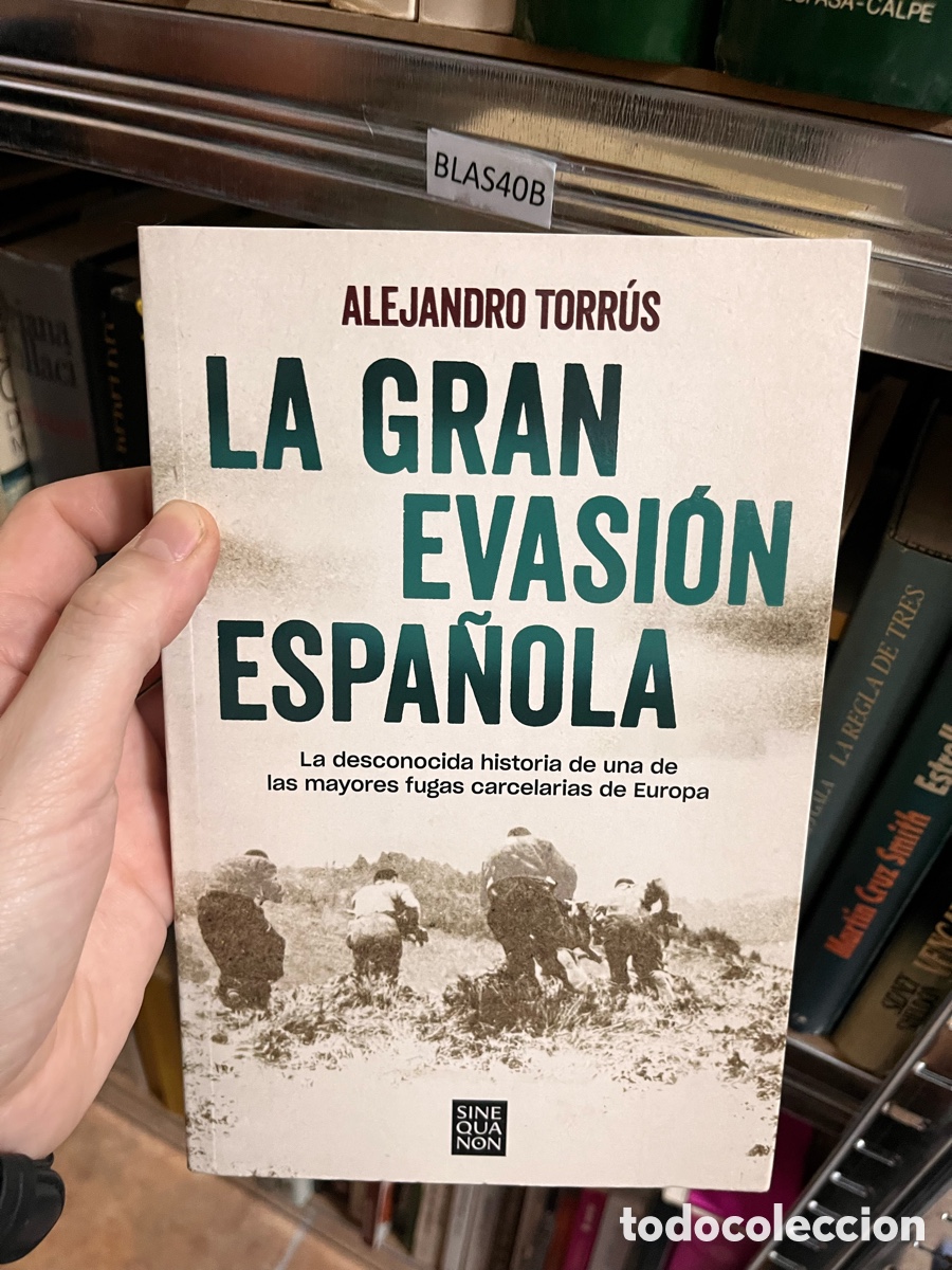 Libri di seconda mano: BLAS40B ALEJANDRO TORR&Uacute;S LA GRAN EVASION ESPA&Ntilde;OLA evasiones carcelarias