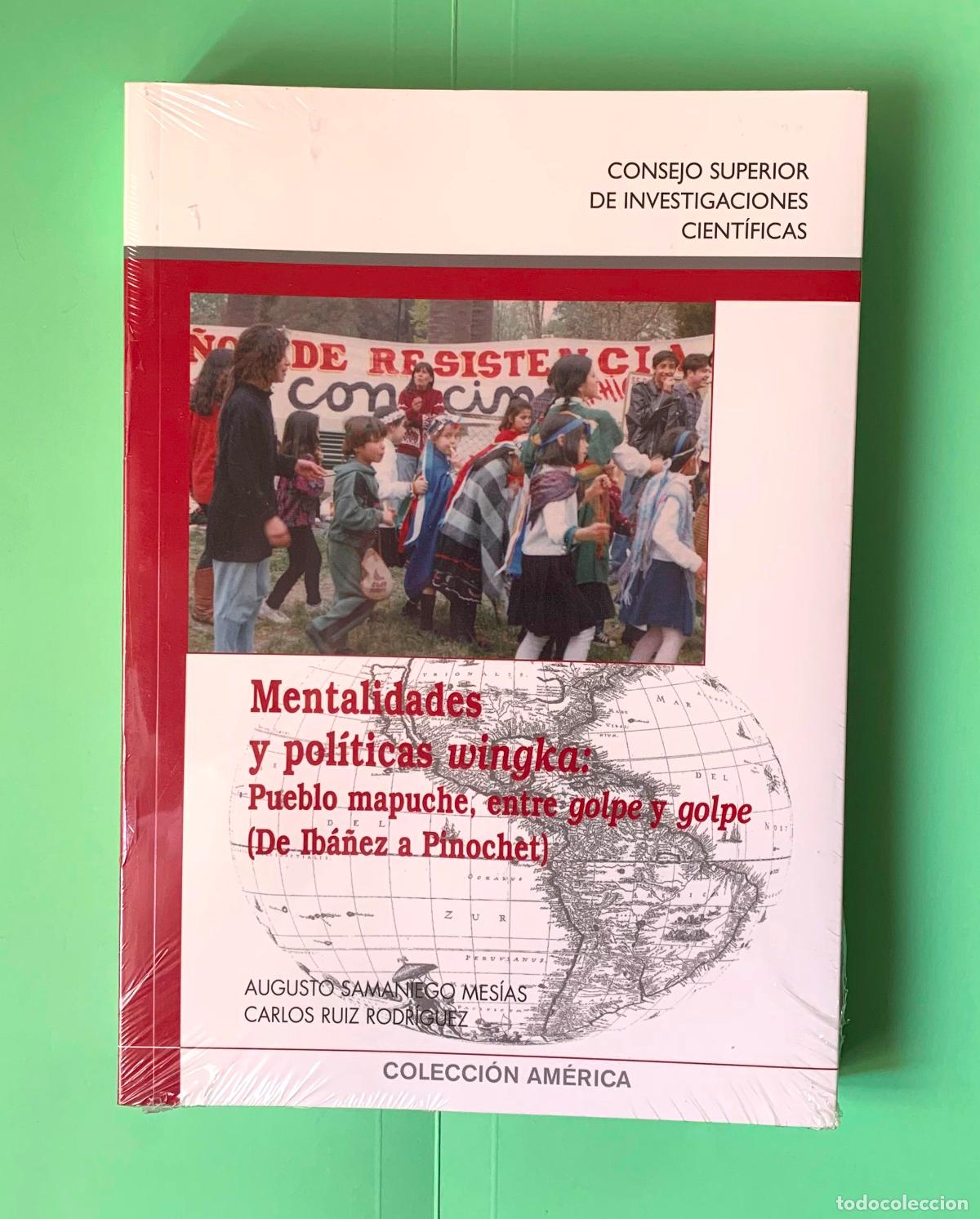 Libros de segunda mano: Libro: Mentalidades y pol&iacute;ticas wingka: pueblo mapuche (Samaniego y Ruiz Rodr&iacute;guez; CSIC,2007) Nuevo