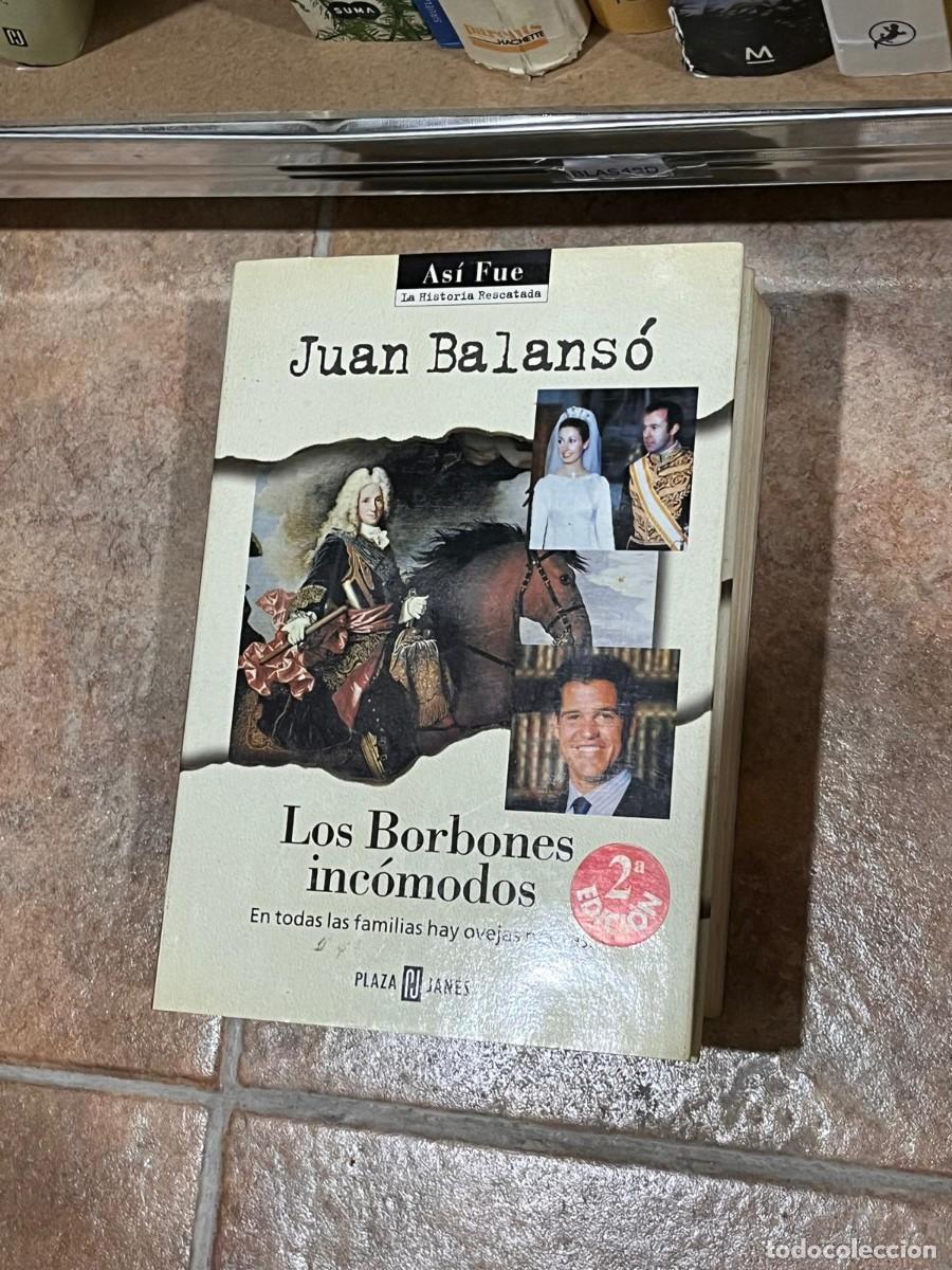 Libros de segunda mano: BLAS49D JUAN BALANSO, LOS BORBONES INCOMODOS - Foto 1