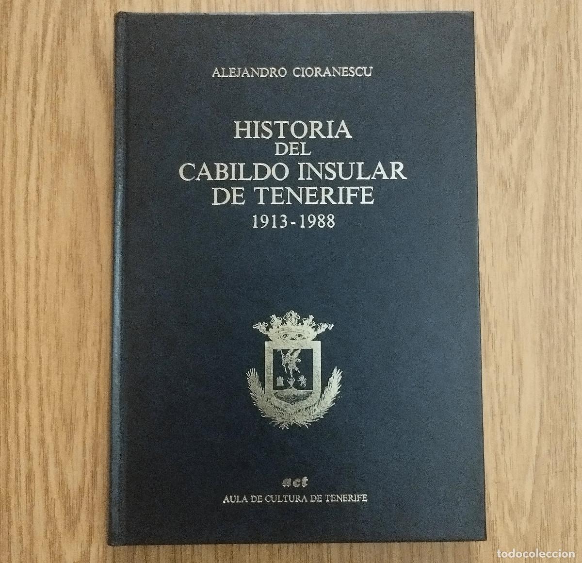 Libros de segunda mano: Libro HISTORIA DEL CABILDO INSULAR DE TENERIFE - 1913 / 1988 | CIORANESCU | Tenerife - Canarias