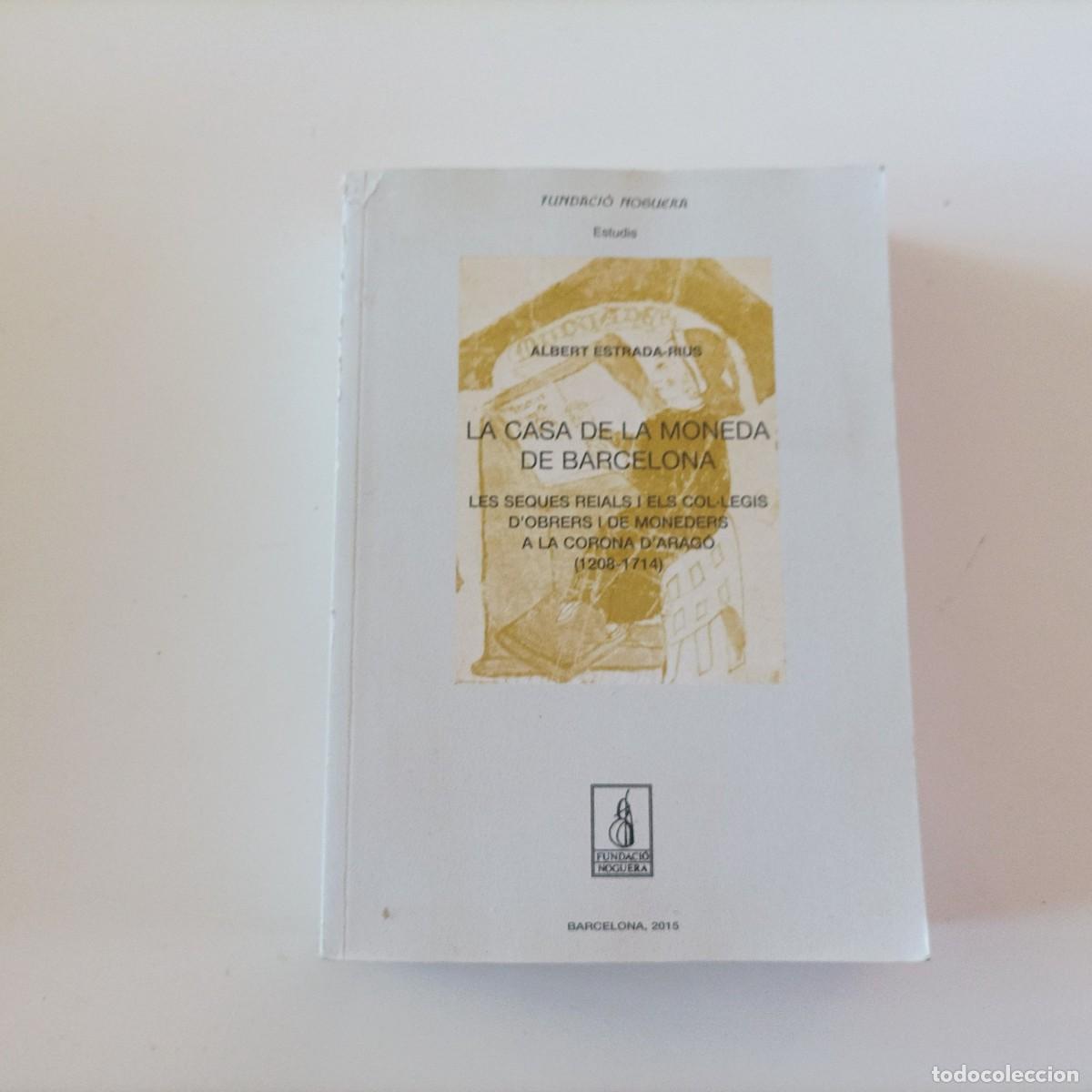 Libros de segunda mano: LIBRO La Casa de la Moneda de Barcelona Albert Estrada-Rius - Foto 1