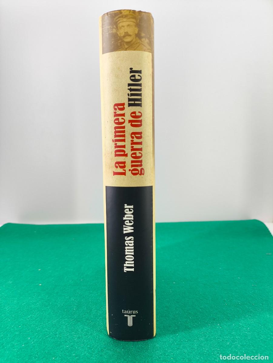 Libros de segunda mano: LA PRIMERA GUERRA DE HITLER / THOMAS WEBER / 2012. TAURUS - Foto 7