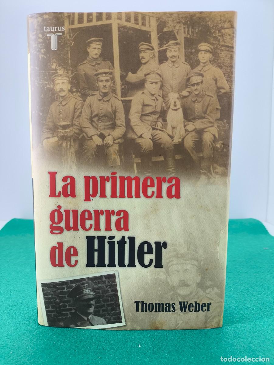 Libros de segunda mano: LA PRIMERA GUERRA DE HITLER / THOMAS WEBER / 2012. TAURUS - Foto 1
