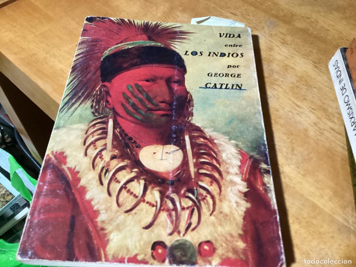 Libros de segunda mano: VIDA ENTRE LOS INDIOS, CATLIN GEORGE. OLA&Ntilde;ETA. - Foto 1