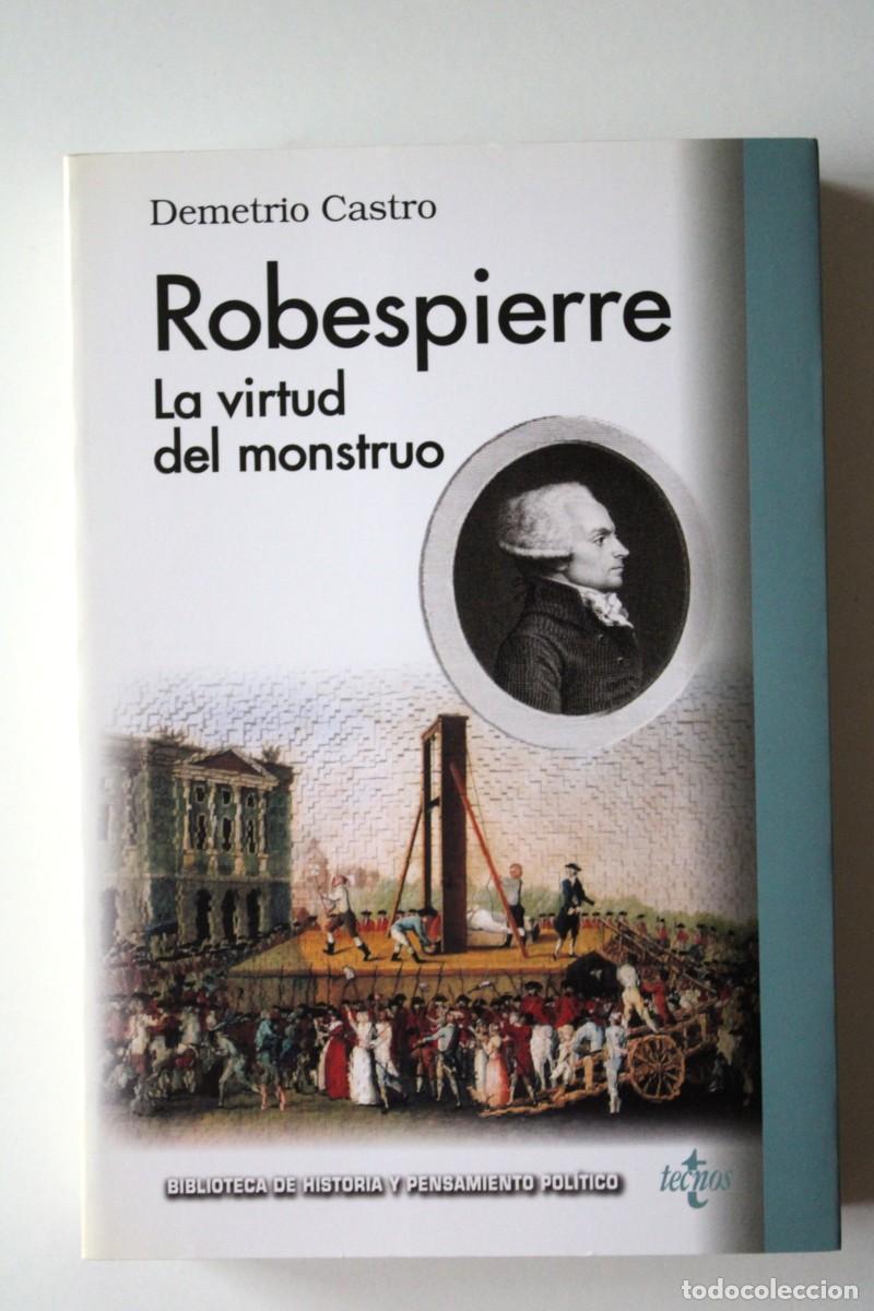 Libros de segunda mano: Demetrio Castro - Robespierre. La virtud del monstruo - Tecnos - Foto 1