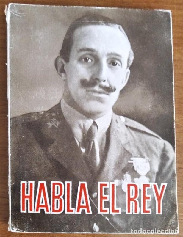 Libros de segunda mano: Habla el Rey, discursos de rey Don Alfonso XIII. Jos&eacute; Guti&eacute;rrez Rave. 206 Paginas. ______________zxy
