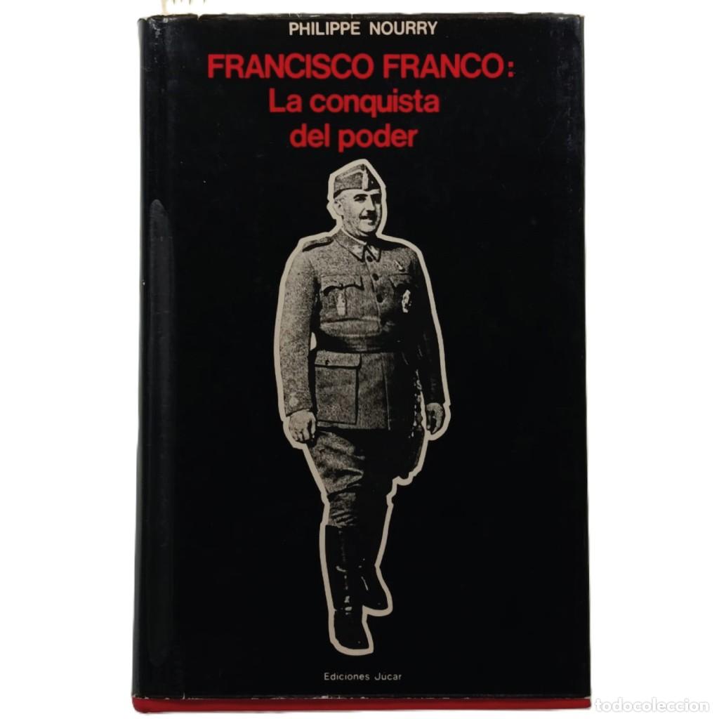 Libros de segunda mano: FRANCISCO FRANCO: LA CONQUISTA DEL PODER. Nourry, Philippe - Foto 1